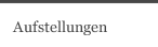 Aufstellungen